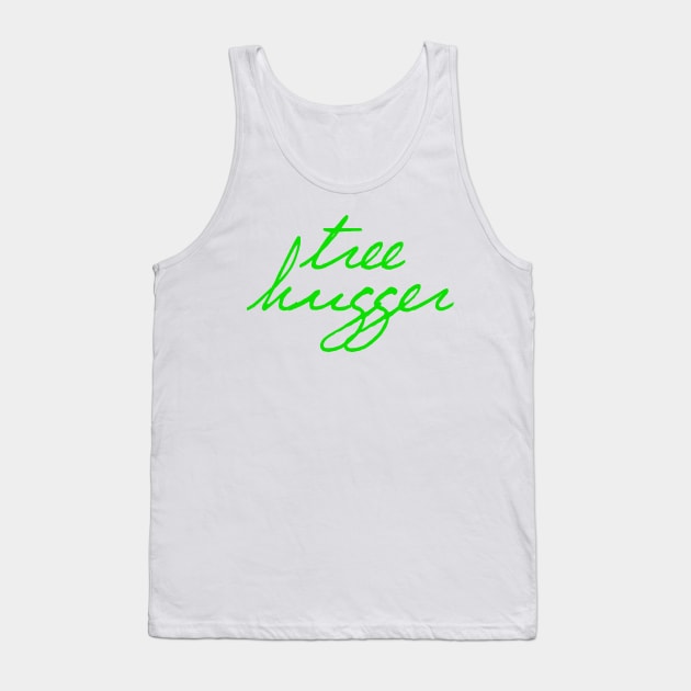 Tree Hugger Tank Top by AlienClownThings